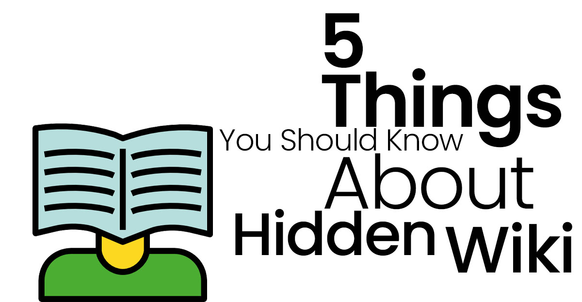 you should know about hidden wiki