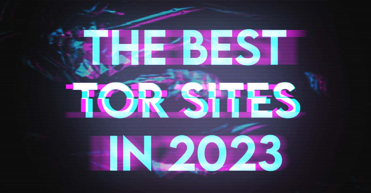 The best tor sites in 2023